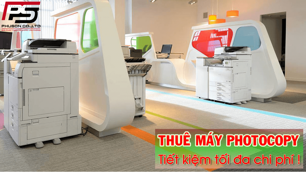 Công ty TNHH Phú Sơn - sự lựa chọn lý tưởng để bạn thuê máy photocopy