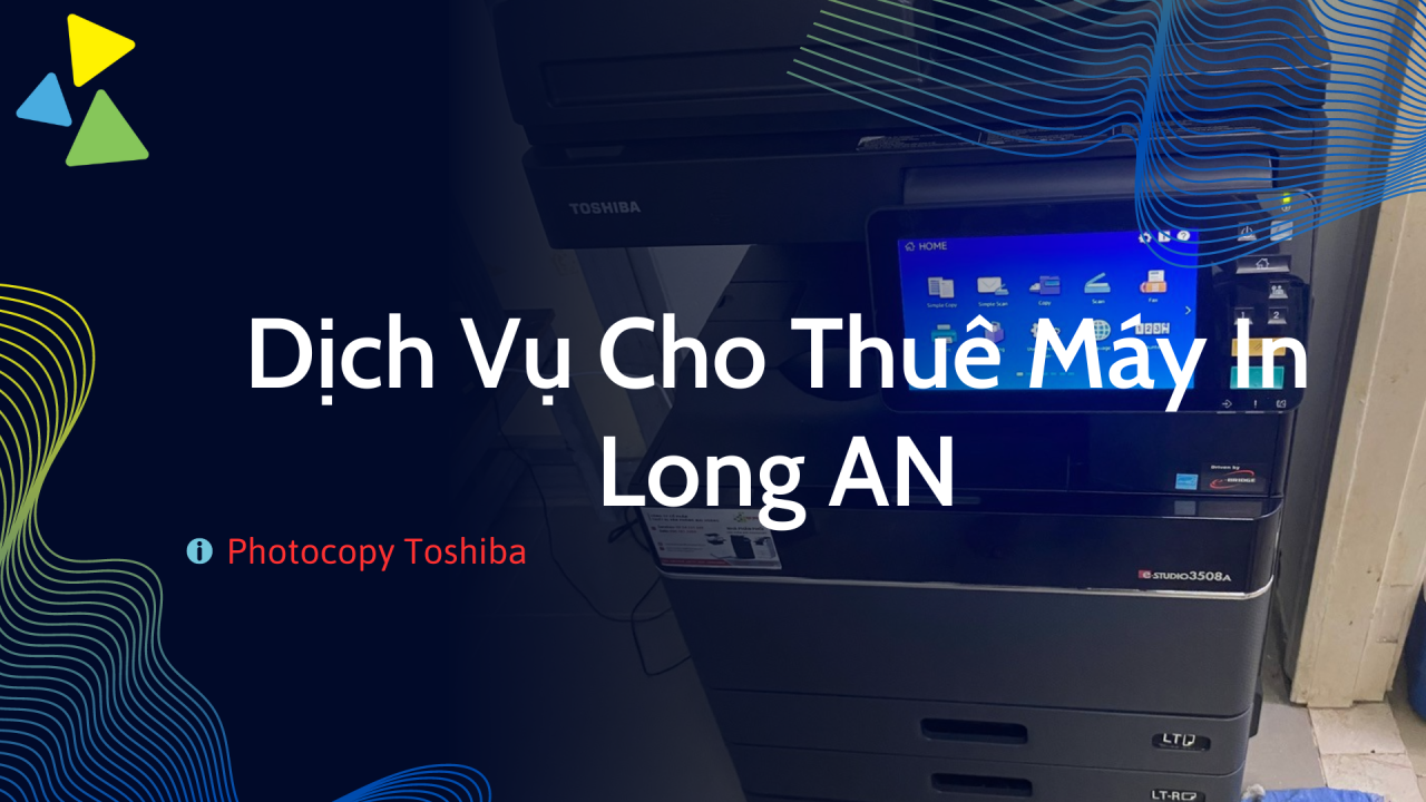 DỊCH VỤ CHO THUÊ MÁY IN Ở lONG AN CHUYÊN CUNG CẤP MÁY IN CHẤT LƯỢNG CAO, LINH HOẠT VÀ GIÁ CẢ HỢP LÝ CHO DOANH NGHIỆP VÀ CÁ NHÂN