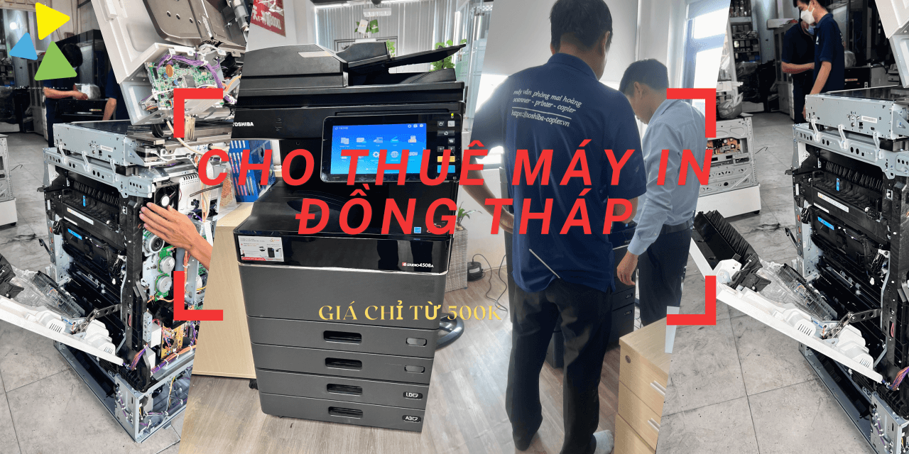 DỊCH VỤ CHO THUÊ MÁY IN TẠI ĐỒNG THÁP CHẤT LƯỢNG UY TÍN