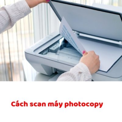 Cách scan tài liệu từ máy photocopy đơn giản nhất