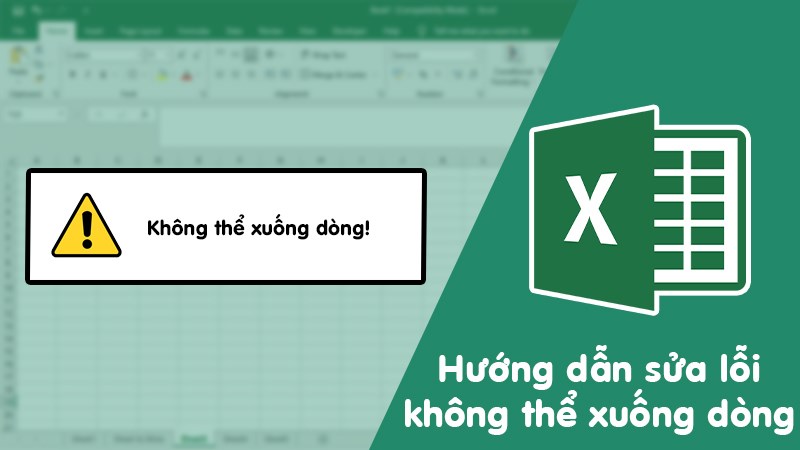 Hướng dẫn khắc phục nhanh lỗi không ngắt dòng trong Excel