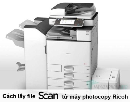 cách lấy tập tin quét từ máy photocopy ricoh
