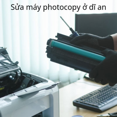 Sửa máy photocopy tại Dĩ An nhanh nhất